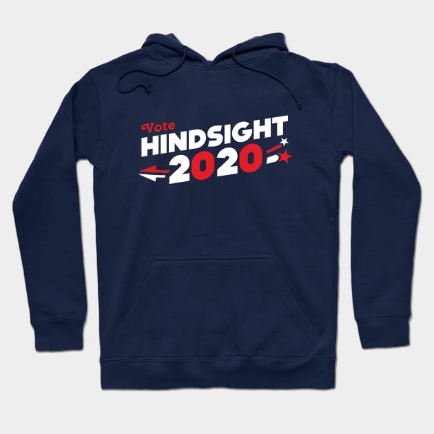 Hindsight 2020 Hoodie by dumbshirts